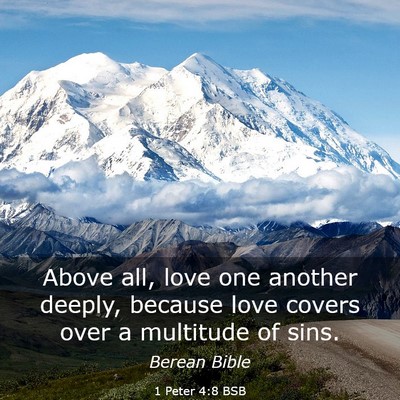 Picture 03 - 1 Peter 4:8 BSB - Above all, love one another deeply, because love - Bible Verse Picture