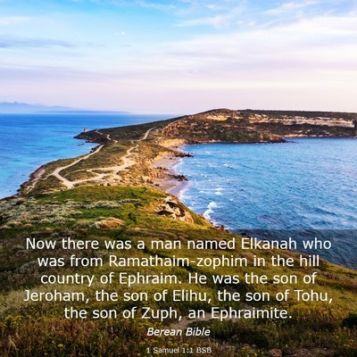 Picture 03 - 1 Samuel 1:1 BSB - Now there was a man named Elkanah who was from - Bible Verse Picture