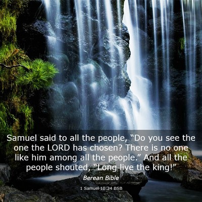 Picture 03 - 1 Samuel 10:24 BSB - Samuel said to all the people, “Do you see the - Bible Verse Picture
