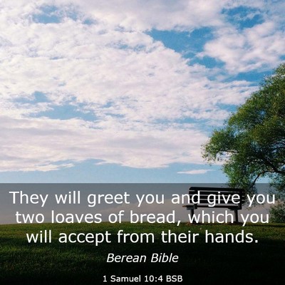 Picture 03 - 1 Samuel 10:4 BSB - They will greet you and give you two loaves of - Bible Verse Picture