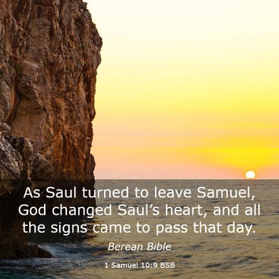 Picture 03 - 1 Samuel 10:9 BSB - As Saul turned to leave Samuel, God changed - Bible Verse Picture