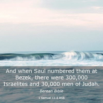 Picture 03 - 1 Samuel 11:8 BSB - And when Saul numbered them at Bezek, there were - Bible Verse Picture