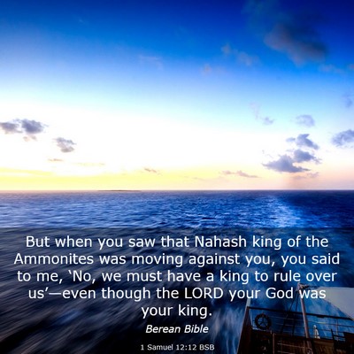 Picture 03 - 1 Samuel 12:12 BSB - But when you saw that Nahash king of the - Bible Verse Picture