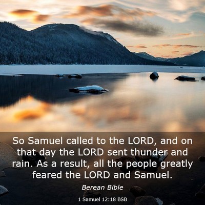 Picture 03 - 1 Samuel 12:18 BSB - So Samuel called to the LORD, and on that day the - Bible Verse Picture