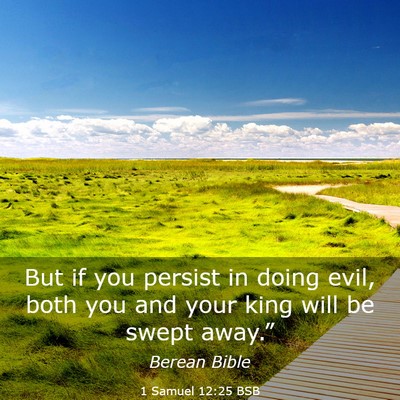 Picture 03 - 1 Samuel 12:25 BSB - But if you persist in doing evil, both you and - Bible Verse Picture