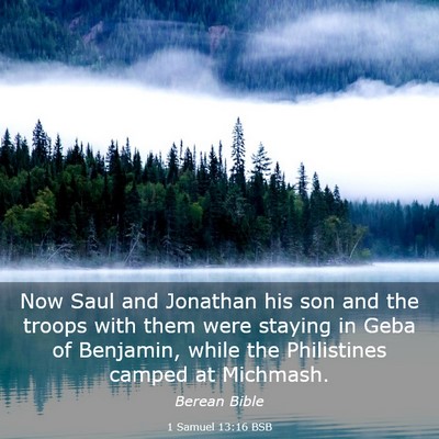 Picture 03 - 1 Samuel 13:16 BSB - Now Saul and Jonathan his son and the troops with - Bible Verse Picture