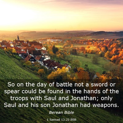 Picture 03 - 1 Samuel 13:22 BSB - So on the day of battle not a sword or spear - Bible Verse Picture