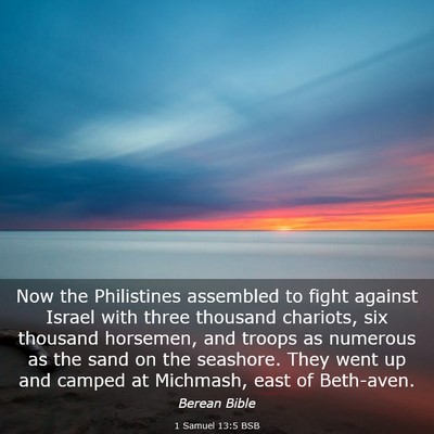 Picture 03 - 1 Samuel 13:5 BSB - Now the Philistines assembled to fight against - Bible Verse Picture