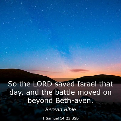 Picture 03 - 1 Samuel 14:23 BSB - So the LORD saved Israel that day, and the battle - Bible Verse Picture