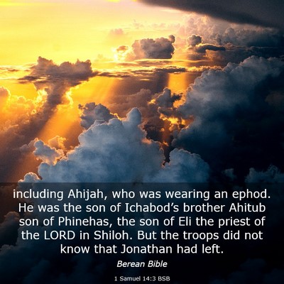 Picture 03 - 1 Samuel 14:3 BSB - including Ahijah, who was wearing an ephod. He - Bible Verse Picture