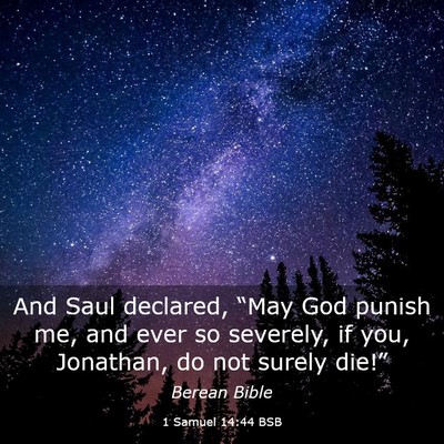 Picture 03 - 1 Samuel 14:44 BSB - And Saul declared, “May God punish me, and ever - Bible Verse Picture