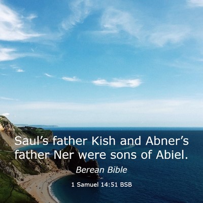 Picture 03 - 1 Samuel 14:51 BSB - Saul’s father Kish and Abner’s father Ner - Bible Verse Picture