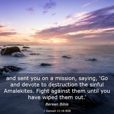 Picture 03 - 1 Samuel 15:18 BSB - and sent you on a mission, saying, ‘Go and - Bible Verse Picture