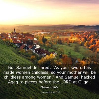 Picture 03 - 1 Samuel 15:33 BSB - But Samuel declared: “As your sword has made - Bible Verse Picture