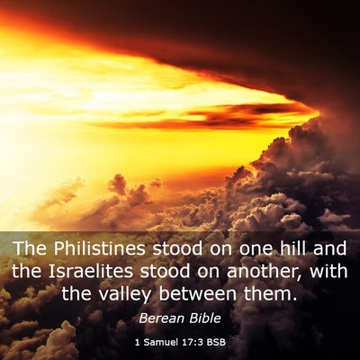 Picture 03 - 1 Samuel 17:3 BSB - The Philistines stood on one hill and the - Bible Verse Picture
