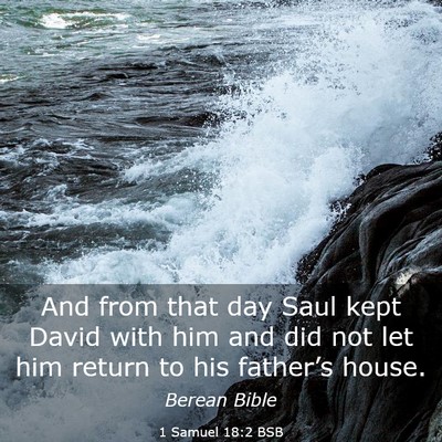 Picture 03 - 1 Samuel 18:2 BSB - And from that day Saul kept David with him and - Bible Verse Picture