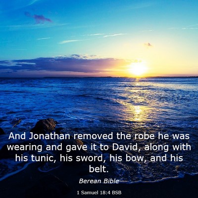 Picture 03 - 1 Samuel 18:4 BSB - And Jonathan removed the robe he was wearing and - Bible Verse Picture