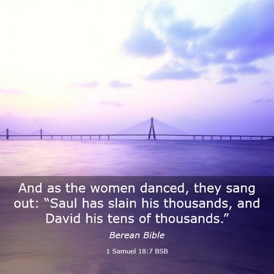 Picture 03 - 1 Samuel 18:7 BSB - And as the women danced, they sang out: “Saul - Bible Verse Picture