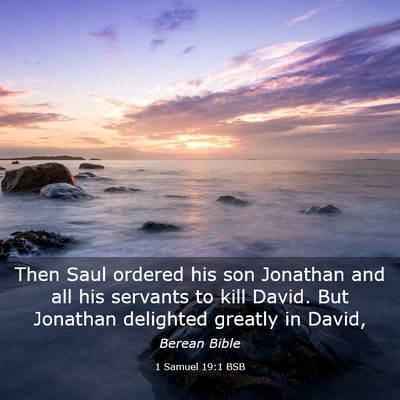 Picture 03 - 1 Samuel 19:1 BSB - Then Saul ordered his son Jonathan and all his - Bible Verse Picture