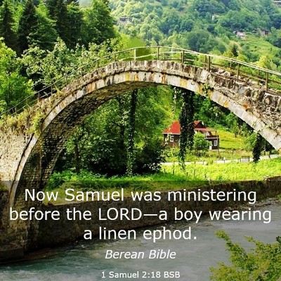 Picture 03 - 1 Samuel 2:18 BSB - Now Samuel was ministering before the LORD—a - Bible Verse Picture