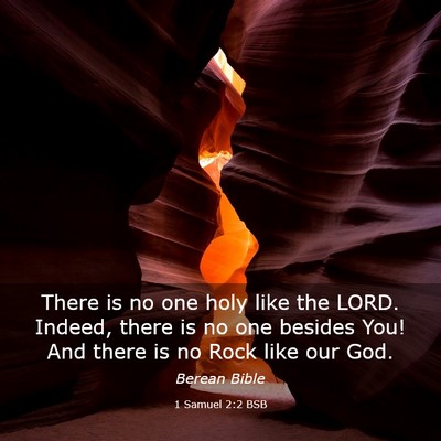 Picture 03 - 1 Samuel 2:2 BSB - There is no one holy like the LORD. Indeed, there - Bible Verse Picture
