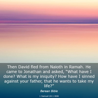 Picture 03 - 1 Samuel 20:1 BSB - Then David fled from Naioth in Ramah. He came to - Bible Verse Picture
