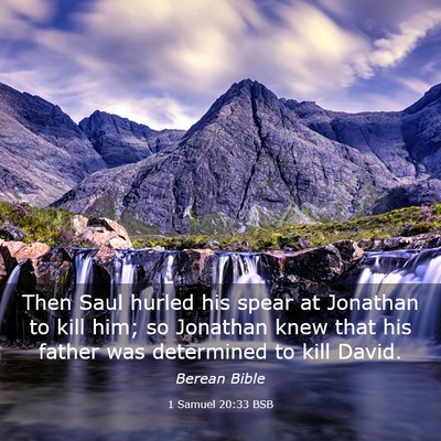 Picture 03 - 1 Samuel 20:33 BSB - Then Saul hurled his spear at Jonathan to kill - Bible Verse Picture