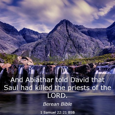 Picture 03 - 1 Samuel 22:21 BSB - And Abiathar told David that Saul had killed the - Bible Verse Picture