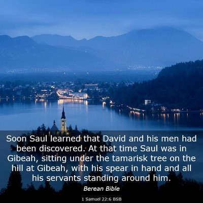 Picture 03 - 1 Samuel 22:6 BSB - Soon Saul learned that David and his men had been - Bible Verse Picture