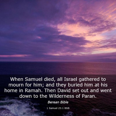 Picture 03 - 1 Samuel 25:1 BSB - When Samuel died, all Israel gathered to mourn - Bible Verse Picture