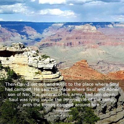 Picture 03 - 1 Samuel 26:5 BSB - Then David set out and went to the place where - Bible Verse Picture