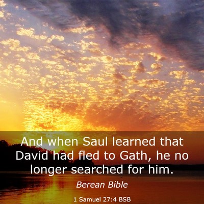 Picture 03 - 1 Samuel 27:4 BSB - And when Saul learned that David had fled to - Bible Verse Picture