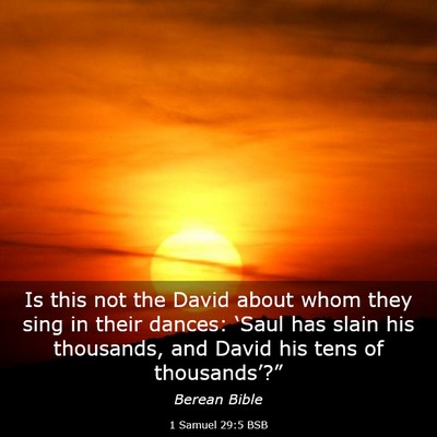 Picture 03 - 1 Samuel 29:5 BSB - Is this not the David about whom they sing in - Bible Verse Picture