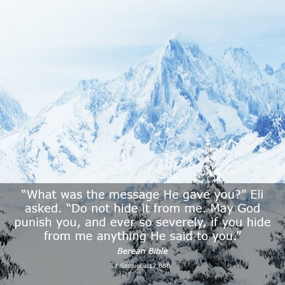 Picture 03 - 1 Samuel 3:17 BSB - “What was the message He gave you?” Eli - Bible Verse Picture