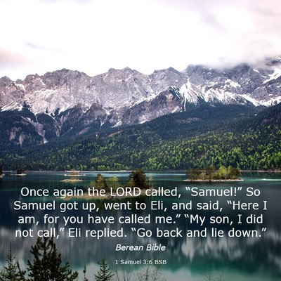 Picture 03 - 1 Samuel 3:6 BSB - Once again the LORD called, “Samuel!” So - Bible Verse Picture