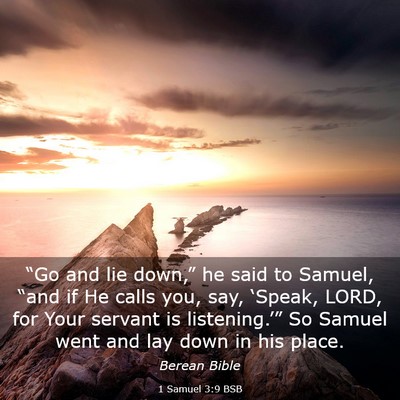 Picture 03 - 1 Samuel 3:9 BSB - “Go and lie down,” he said to Samuel, “and - Bible Verse Picture