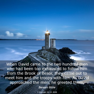 Picture 03 - 1 Samuel 30:21 BSB - When David came to the two hundred men who had - Bible Verse Picture