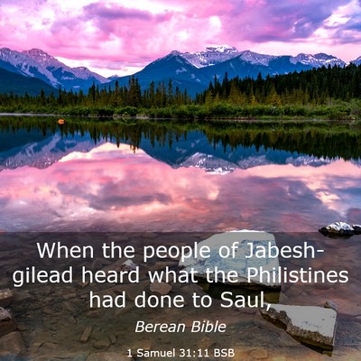 Picture 03 - 1 Samuel 31:11 BSB - When the people of Jabesh-gilead heard what the - Bible Verse Picture