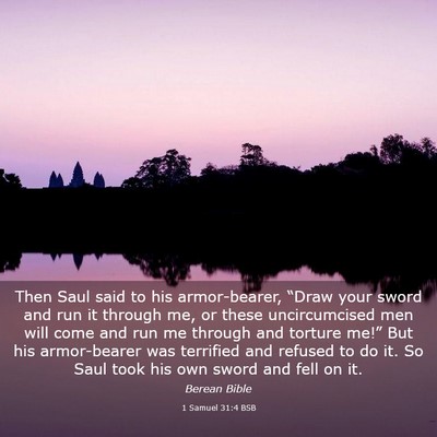 Picture 03 - 1 Samuel 31:4 BSB - Then Saul said to his armor-bearer, “Draw your - Bible Verse Picture
