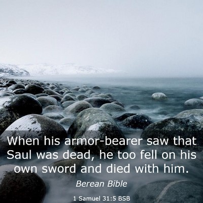 Picture 03 - 1 Samuel 31:5 BSB - When his armor-bearer saw that Saul was dead, he - Bible Verse Picture