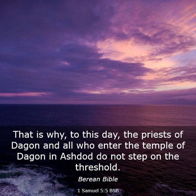 Picture 03 - 1 Samuel 5:5 BSB - That is why, to this day, the priests of Dagon - Bible Verse Picture