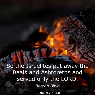 Picture 03 - 1 Samuel 7:4 BSB - So the Israelites put away the Baals and - Bible Verse Picture