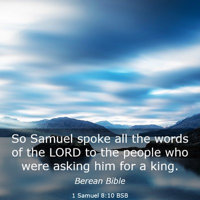 Picture 03 - 1 Samuel 8:10 BSB - So Samuel spoke all the words of the LORD to the - Bible Verse Picture
