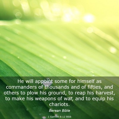 Picture 03 - 1 Samuel 8:12 BSB - He will appoint some for himself as commanders of - Bible Verse Picture