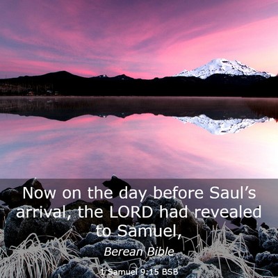 Picture 03 - 1 Samuel 9:15 BSB - Now on the day before Saul’s arrival, the LORD - Bible Verse Picture