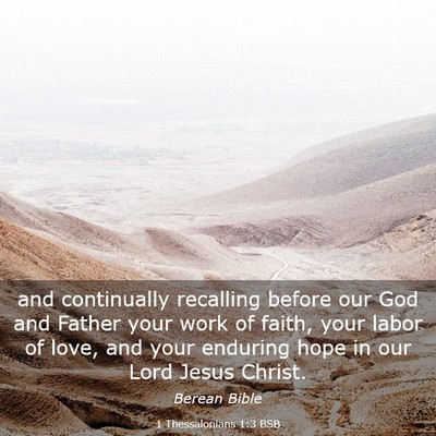 Picture 03 - 1 Thessalonians 1:3 BSB - and continually recalling before our God and - Bible Verse Picture