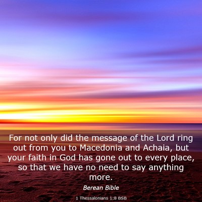 Picture 03 - 1 Thessalonians 1:8 BSB - For not only did the message of the Lord ring out - Bible Verse Picture