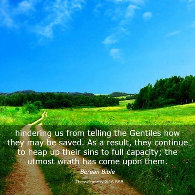 Picture 03 - 1 Thessalonians 2:16 BSB - hindering us from telling the Gentiles how they - Bible Verse Picture