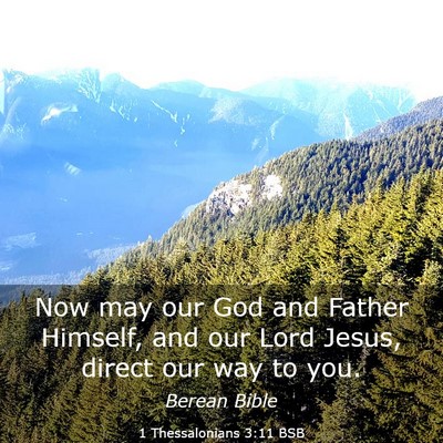 Picture 03 - 1 Thessalonians 3:11 BSB - Now may our God and Father Himself, and our Lord - Bible Verse Picture