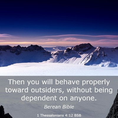 Picture 03 - 1 Thessalonians 4:12 BSB - Then you will behave properly toward outsiders, - Bible Verse Picture